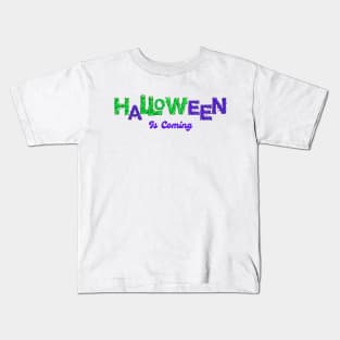 Halloween is Coming Kids T-Shirt